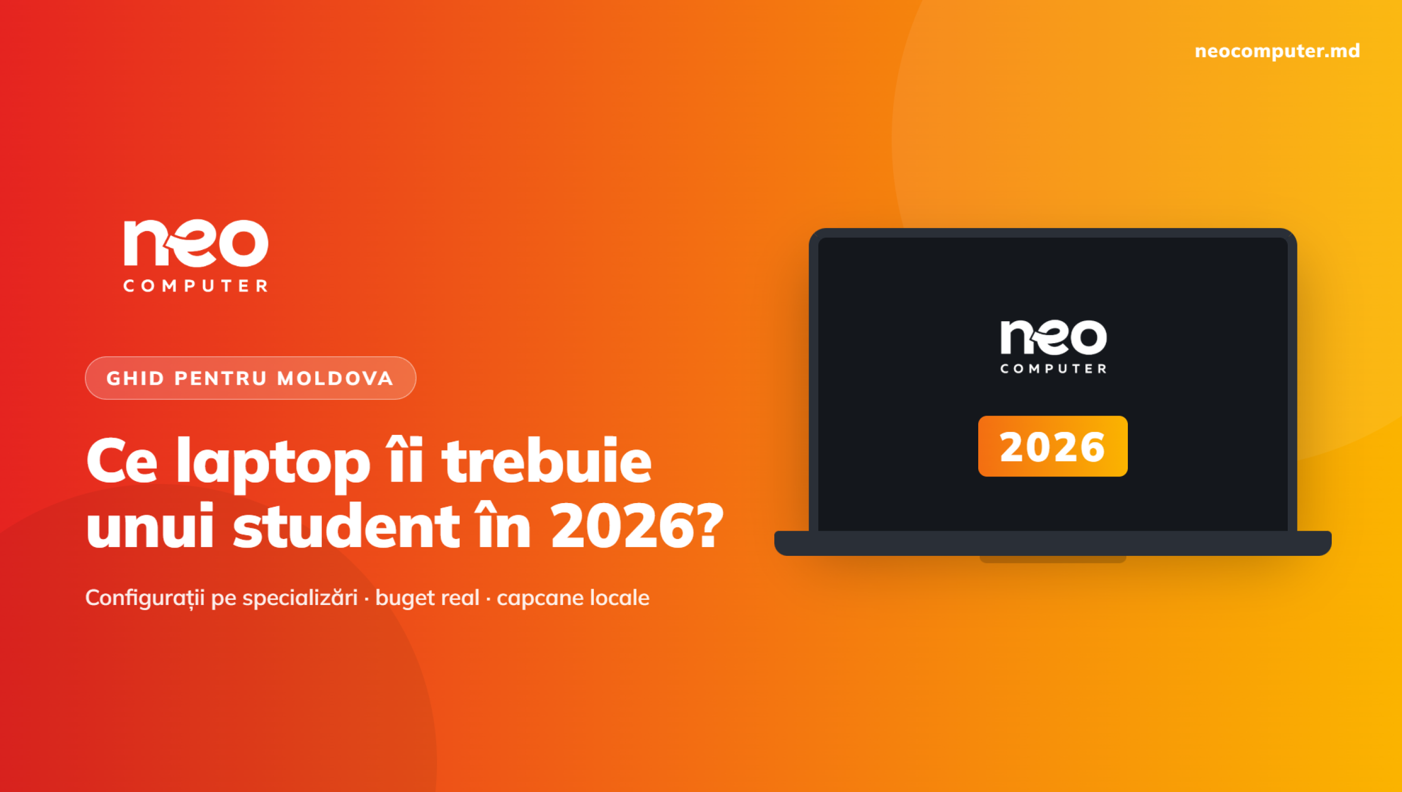 Ce Laptop Îi Trebuie unui Student în 2026 - Ghid pentru Moldova