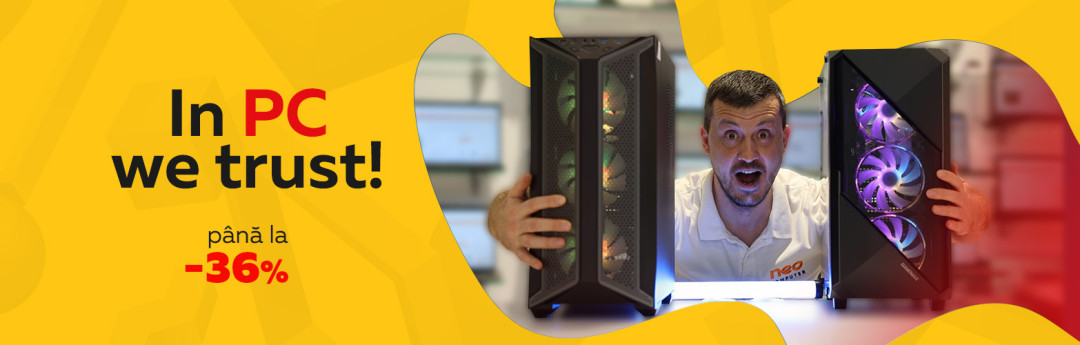 In PC we Trust! Reduceri și Oferte Excepționale
